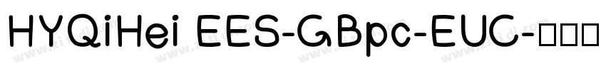 HYQiHei EES-GBpc-EUC字体转换